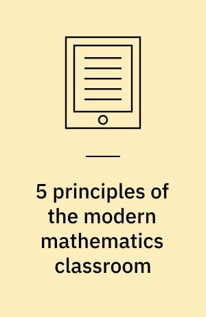5 principles of the modern mathematics classroom : creating a culture of innovative thinking