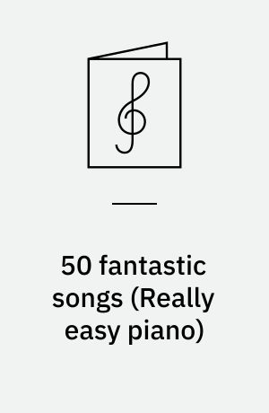 50 fantastic songs : from pop songs to classical themes