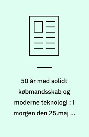 50 år med solidt købmandsskab og moderne teknologi : i morgen den 25.maj er det 50 år siden grosserer Erik Friis-Mikkelsen startede som leverandør til den dengang unge elektrotekniske industri : SMEA ønsker til lykke med jubilæet, og vi bringer her en artikel med glimt af virksomhedens 50-årige historie : E.F.M. A/S 50 år i morgen