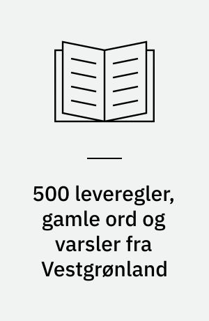 500 leveregler, gamle ord og varsler fra Vestgrønland