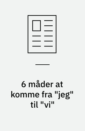6 måder at komme fra "jeg" til "vi"