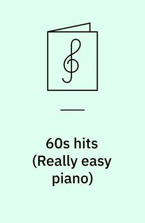 60s hits : easy piano arrangements of 25 hits from the 1960s