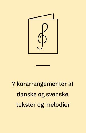 7 korarrangementer af danske og svenske tekster og melodier : Allotria, 1. samling