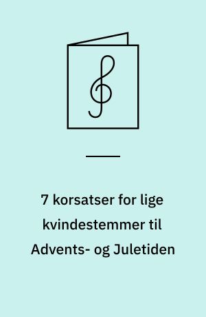 7 korsatser for lige kvindestemmer til Advents- og Juletiden : 1. samling