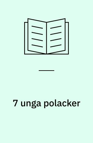 7 unga polacker : miljöverk och aktiviteter