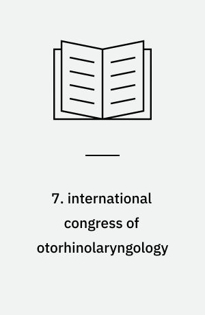 7. international congress of otorhinolaryngology : abstracts of reports, communications and films : Paris, July 23-29, 1961 = 7. congrès international d'oto-rhino-laryngologie = 7. internationaler Kongress der Hals-Nasen-Ohrenheilkunde