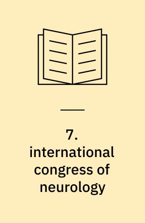 7. international congress of neurology : Rome, September 10-15, 1961 : (under the auspices of the World Federation of Neurology and the National Institute for Nervous Diseases and Blindness, Bethesda, Maryland) : abstracts of papers presented