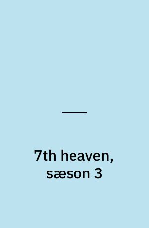 7th heaven, sæson 3
