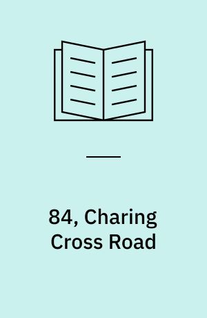 84, Charing Cross Road : eine Freundschaft in Briefen