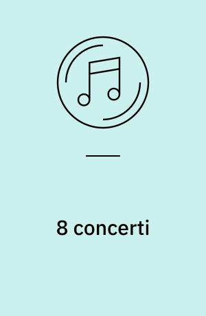 8 concerti : for harpsichord, piano and organ = für Cembalo, Hammerklavier und Orgel
