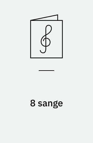 8 sange : for blandet kor