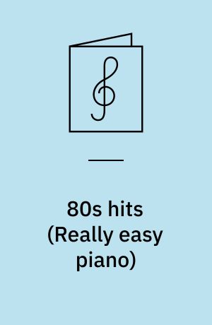 80s hits : easy piano arrangements of 24 hits from the 1980s