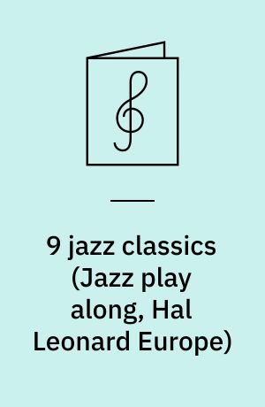 9 jazz classics : book and cd for B♭, E♭ and C instruments
