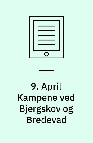 9. April Kampene ved Bjergskov og Bredevad