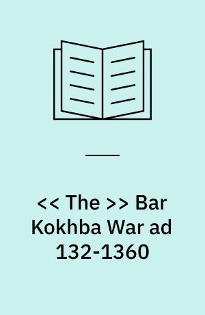 << The >> Bar Kokhba War ad 132-1360