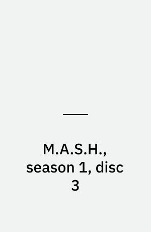 M.A.S.H., season 1, disc 3