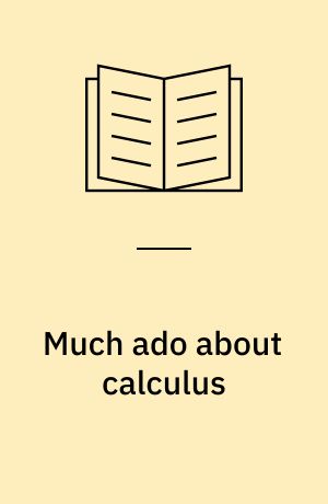 Much ado about calculus : a modern treatment with applications prepared for use with the computer