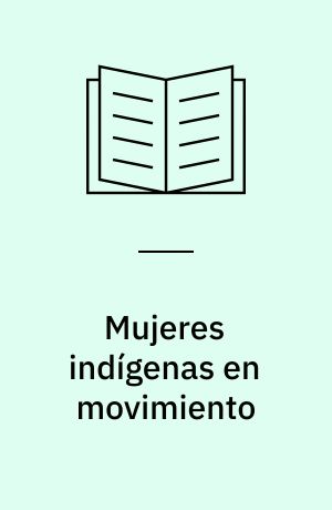 Mujeres indígenas en movimiento