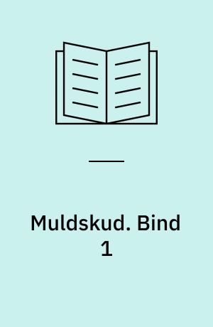 Muldskud. Bind 1