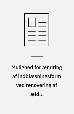 Mulighed for ændring af indblæsningsform ved renovering af ældre ventilationsanlæg