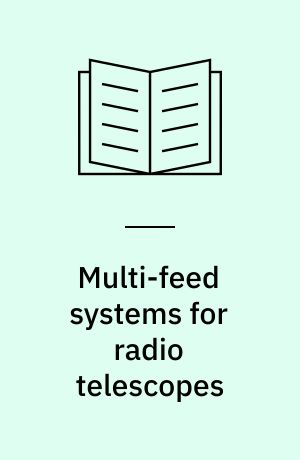 Multi-feed systems for radio telescopes : workshop held 16-18 May 1994, Tucson, Arizona