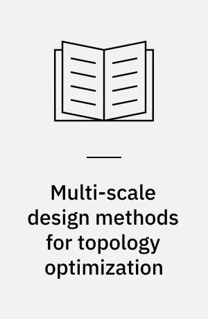 Multi-scale design methods for topology optimization