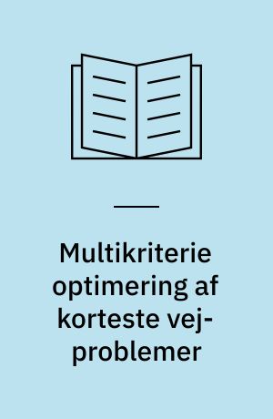 Multikriterie optimering af korteste vej-problemer