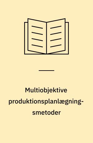 Multiobjektive produktionsplanlægningsmetoder