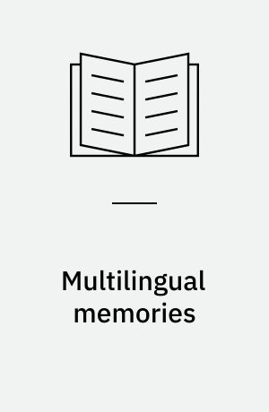 Multilingual memories : monuments, museums and the linguistic landscape