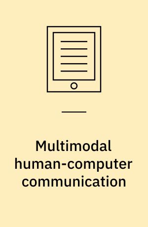 Multimodal human-computer communication : systems, techniques, and experiments
