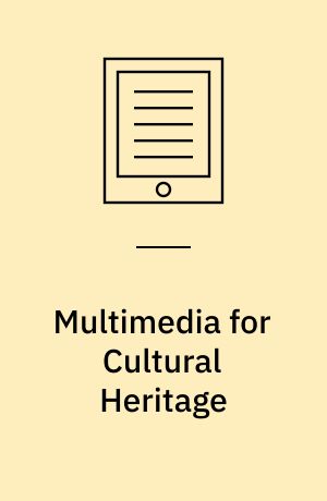 Multimedia for Cultural Heritage : First International Workshop, MM4CH 2011, Modena, Italy, May 3, 2011, Revised Selected Papers