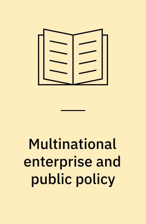 Multinational enterprise and public policy : a study of the industrial countries