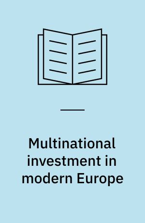Multinational investment in modern Europe : Strategic interaction in the integrated community