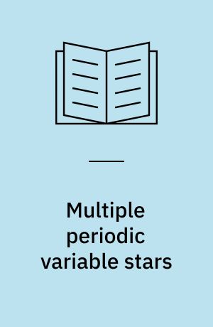 Multiple periodic variable stars : proceedings of the International Astronomical Union Colloquium no. 29, held at Budapest, Hungary, 1-5 September 1975 : invited papers
