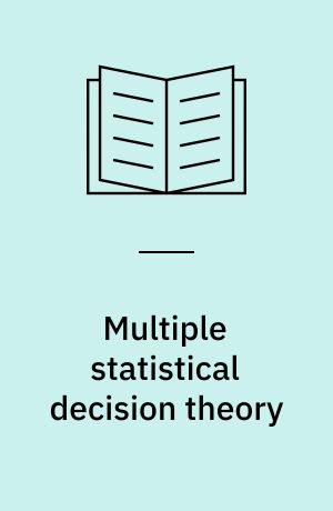 Multiple statistical decision theory : recent developments