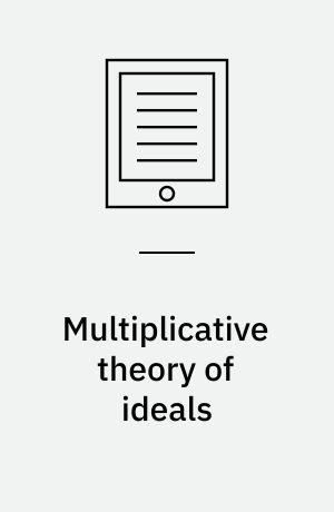 Multiplicative theory of ideals