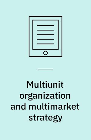 Multiunit organization and multimarket strategy