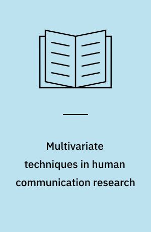 Multivariate techniques in human communication research