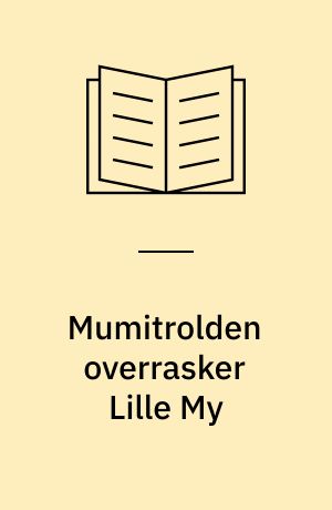 Mumitrolden overrasker Lille My