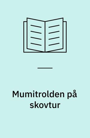 Mumitrolden på skovtur