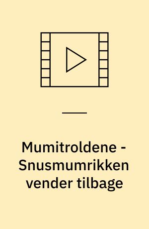 Mumitroldene - Snusmumrikken vender tilbage