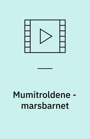 Mumitroldene - marsbarnet