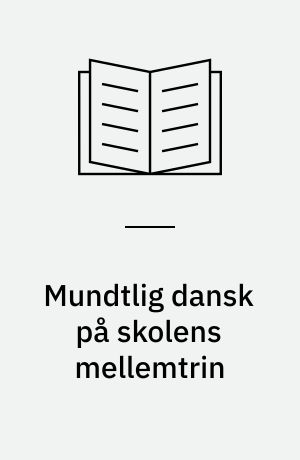 Mundtlig dansk på skolens mellemtrin