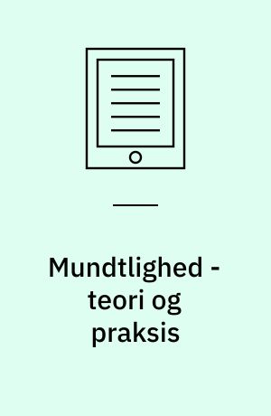Mundtlighed - teori og praksis