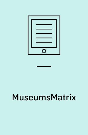 Museumsmatrix : en typologi for brugerpositioner i museumsformidling