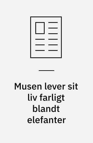 Musen lever sit liv farligt blandt elefanter : men Dansk Data Elektroniks styrke er evne til omstilling
