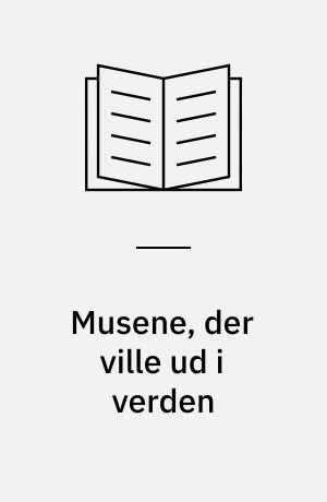 Musene, der ville ud i verden