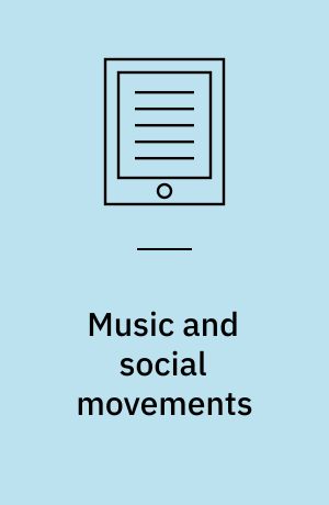 Music and social movements : mobilizing traditions in the twentieth century