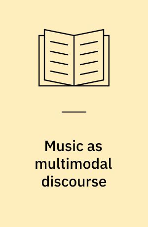 Music as multimodal discourse : semiotics, power and protest