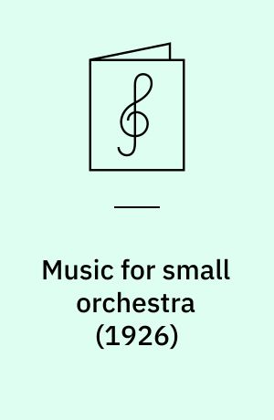 Music for small orchestra (1926): Suite No. 2 for four strings and piano (1929)